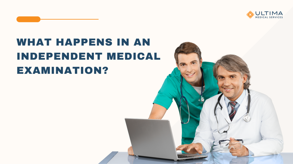 What Happens in an Independent Medical Examination?

