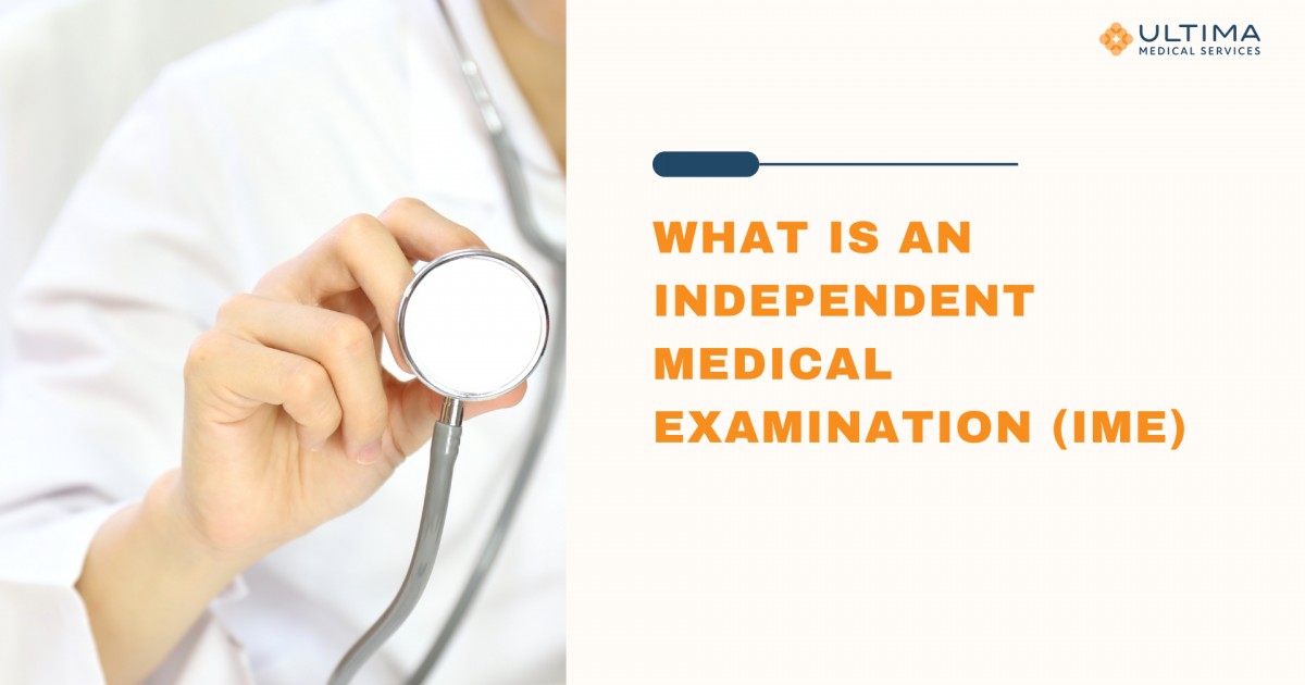 What is an Independent Medical Examination (IME)?